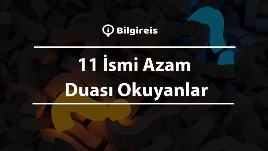 11 İsmi Azam Duası Okuyanlar