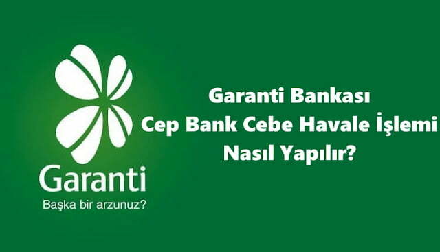 Garanti Bankası Cep Bank Cebe Havale İşlemi Nasıl Yapılır?