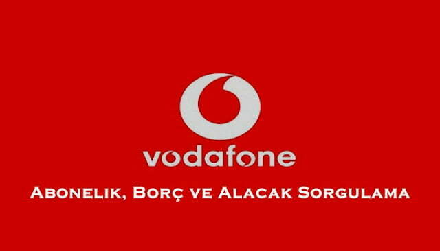 Vodafone Abonelik, Borç Ve Alacak Sorgulama