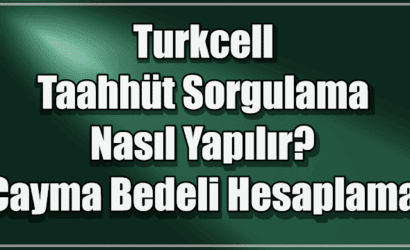 Turkcell Taahhut Sorgulama Nasil Yapilir