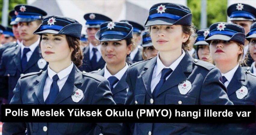 Polis Meslek Yüksek Okulu PMYO hangi illerde var 2022