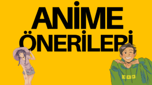 Anime Önerileri: En İyi 15 Anime Dizisi