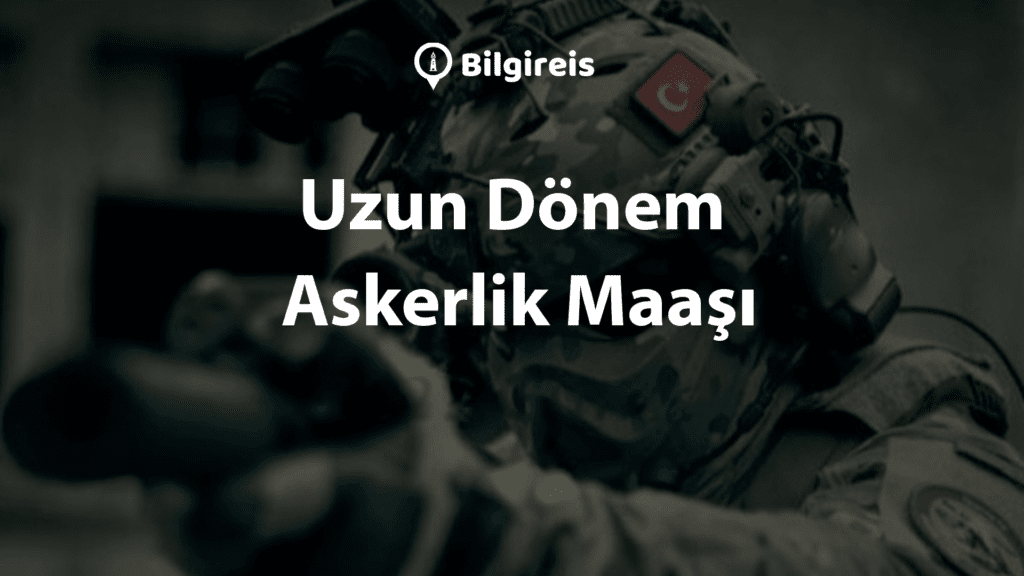 Uzun Dönem Askerlik Maaşı