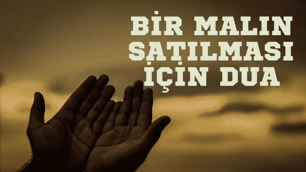 Bir Malın Satılması İçin Dua