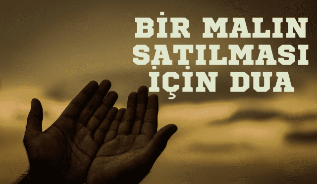 Bir Malın Satılması İçin Dua