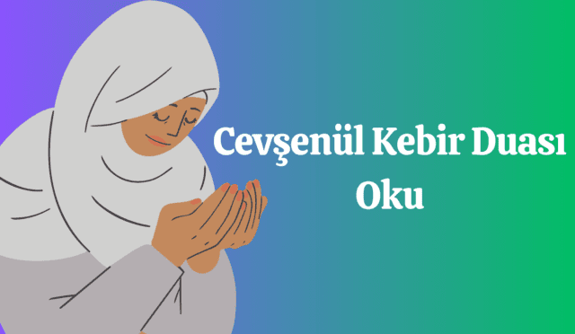 Cevşenül Kebir Duası Oku