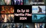 En İyi 10 Netflix Filmi 2024