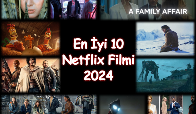 En İyi 10 Netflix Filmi 2024