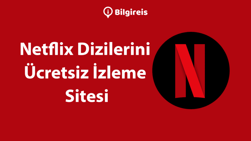 Netflix Dizilerini Ücretsiz İzleme Sitesi