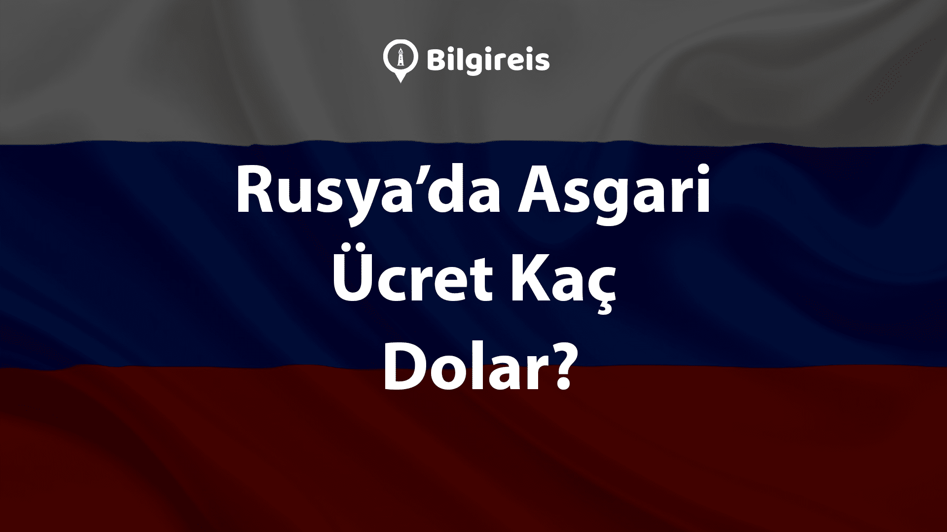 Rusyada Asgari Ucret Kac Dolar