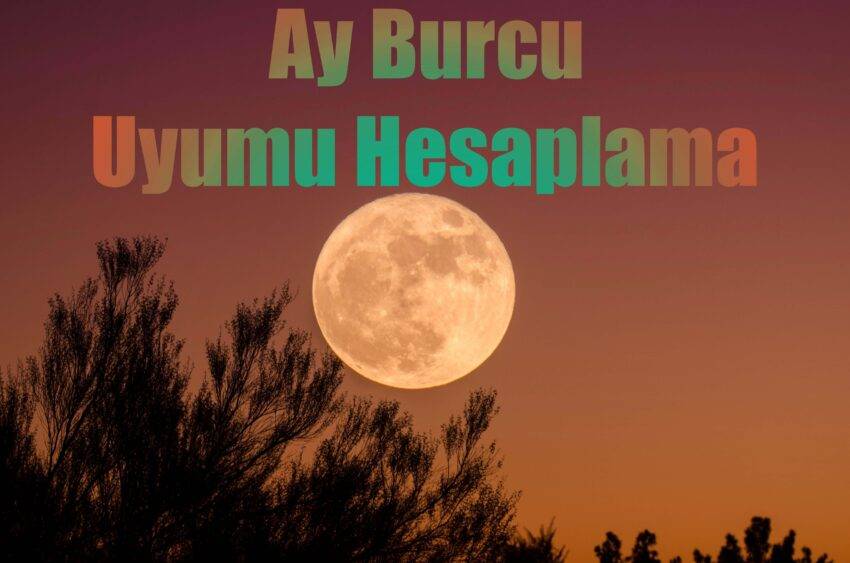 Ay Burcu Uyumu Hesaplama