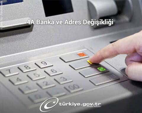 E-Devlet 4A Banka Ve Adres Değişikliği Nasıl Yapılır?