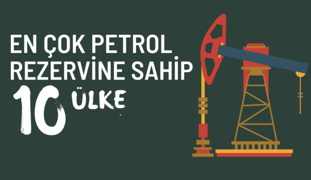 En Çok petrol Rezervine Sahip 10 Ülke