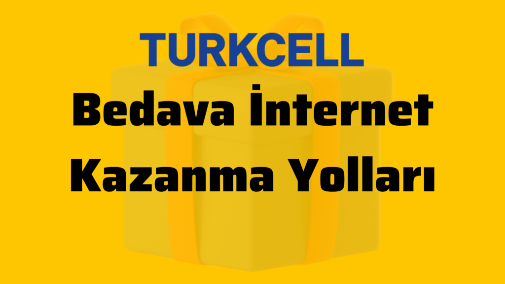 turkcell-bedava-internet-kazanma-yollari