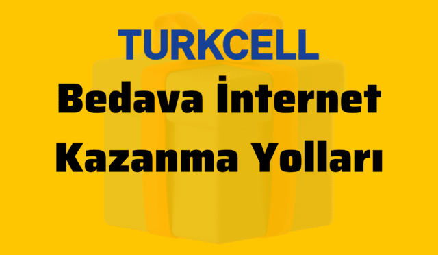 Turkcell Bedava İnternet Kazanma Yolları